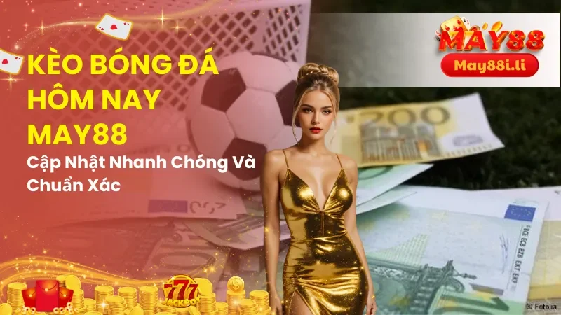 Kèo Bóng Đá Hôm Nay